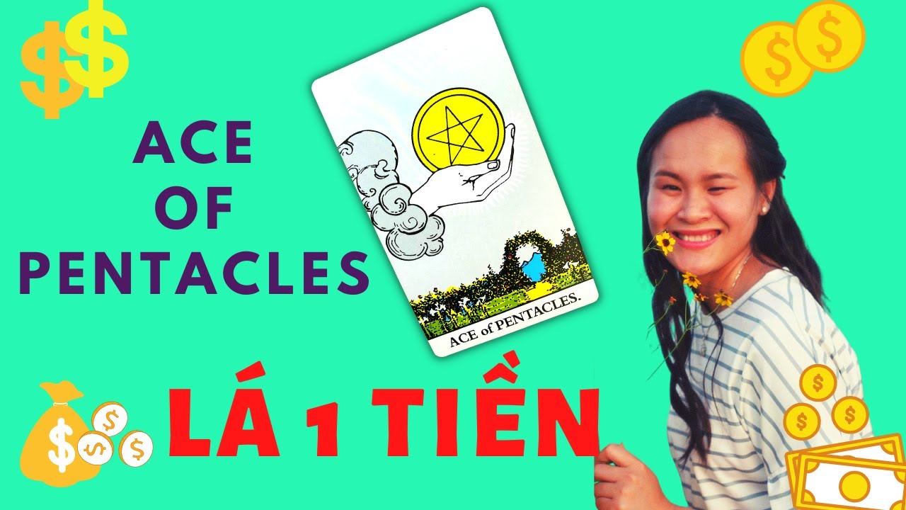 Ý nghĩa lá ACE OF PENTACLES - 1 TIỀN - Đọc Tarot Tình Cảm & Công Việc