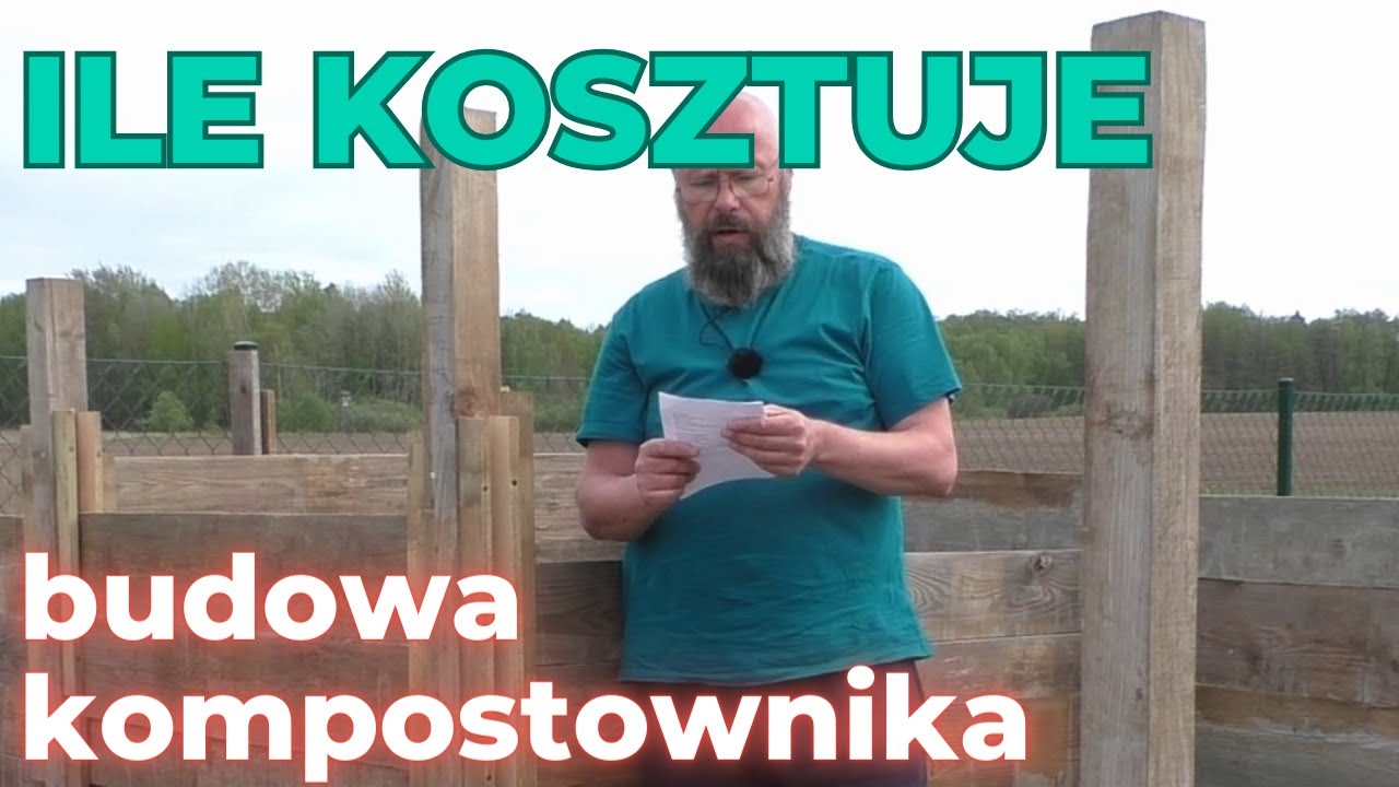 Jak zbudować gigantyczny kompostownik (prawie) za darmo cz. 2 z 2 - ile to kosztuje?
