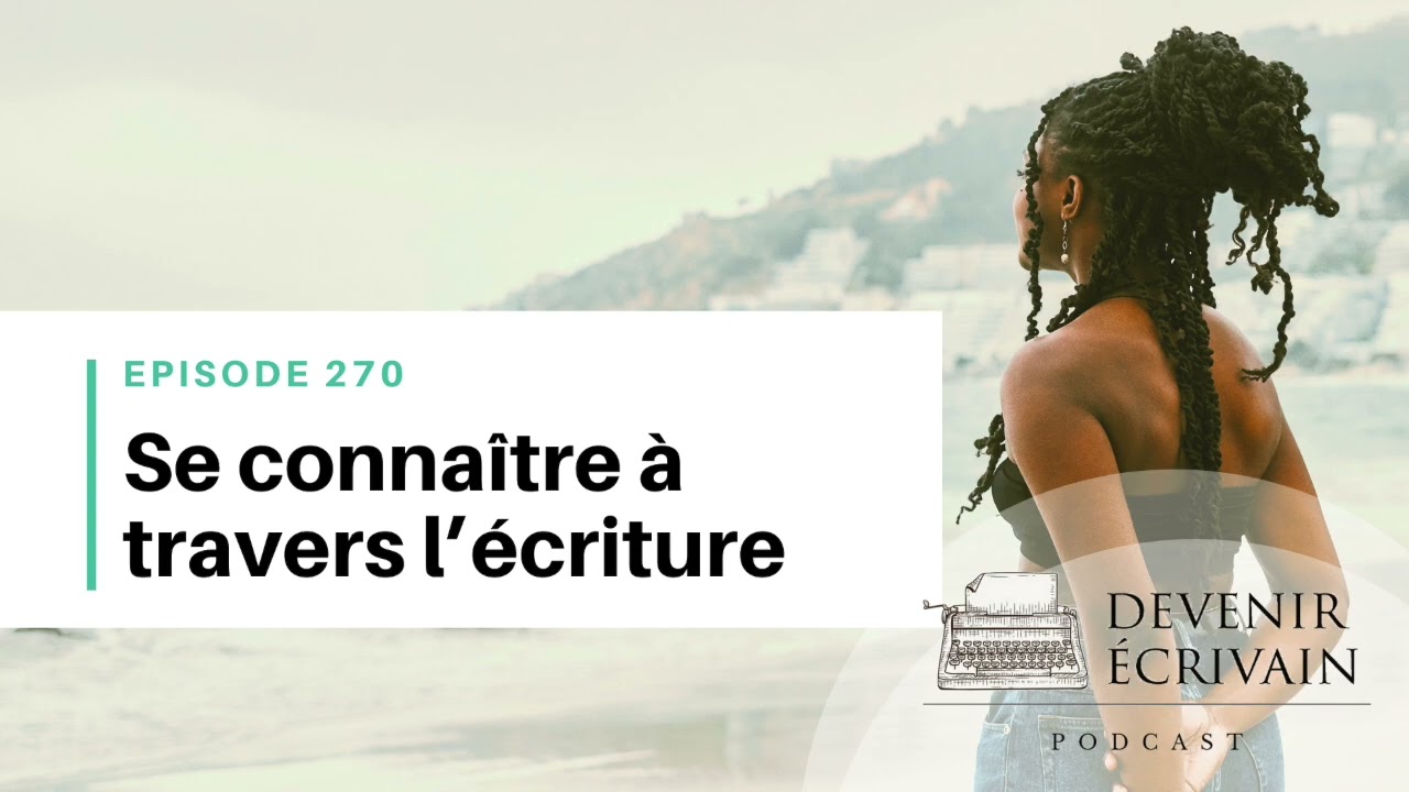 Ep #270 - Ce que ton roman (ou ton écriture)  révèle de toi !