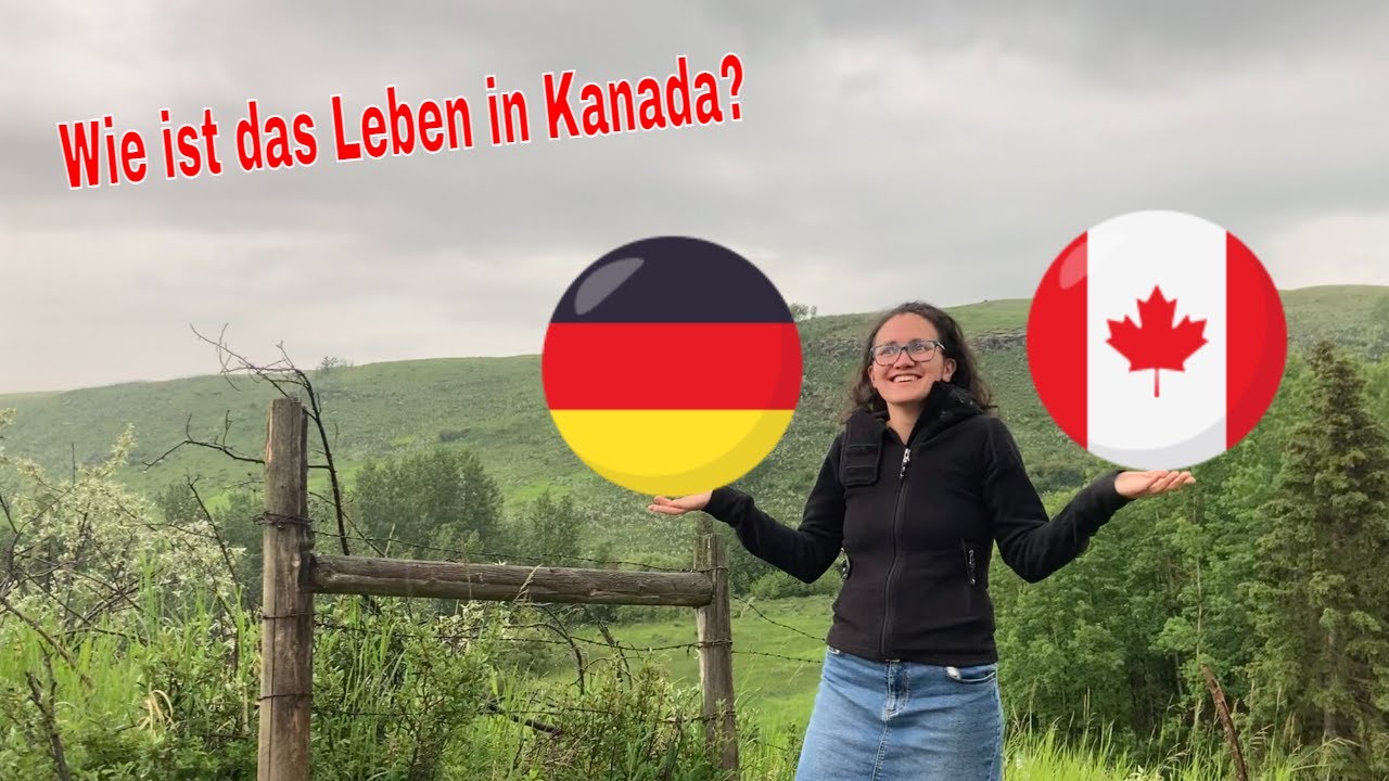 Wie lebt man als Deutscher in Kanada?
