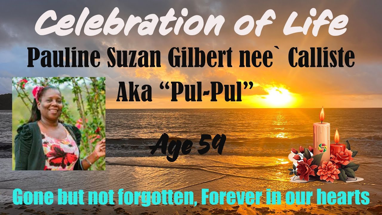 Celebration of Life Pauline Suzan Gilbert neé Calliste aka 