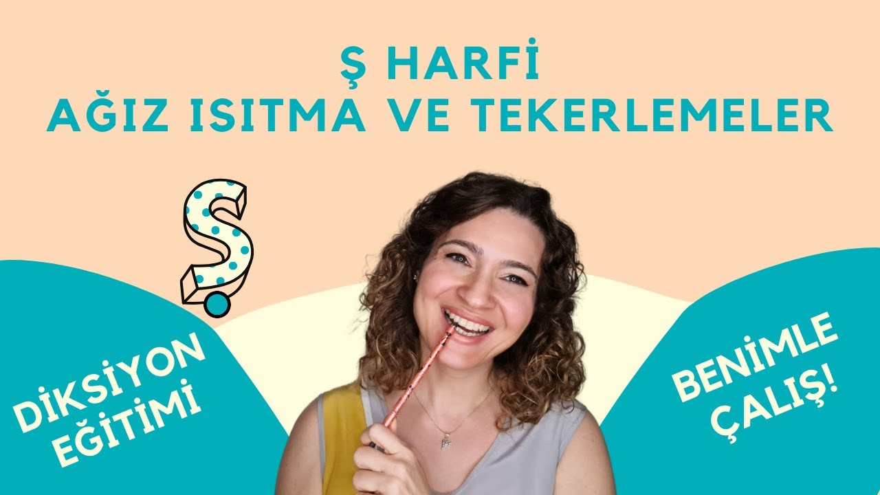 BENİMLE Ş HARFİ TEKERLEMELER ÇALIŞ (diksiyon eğitimi)