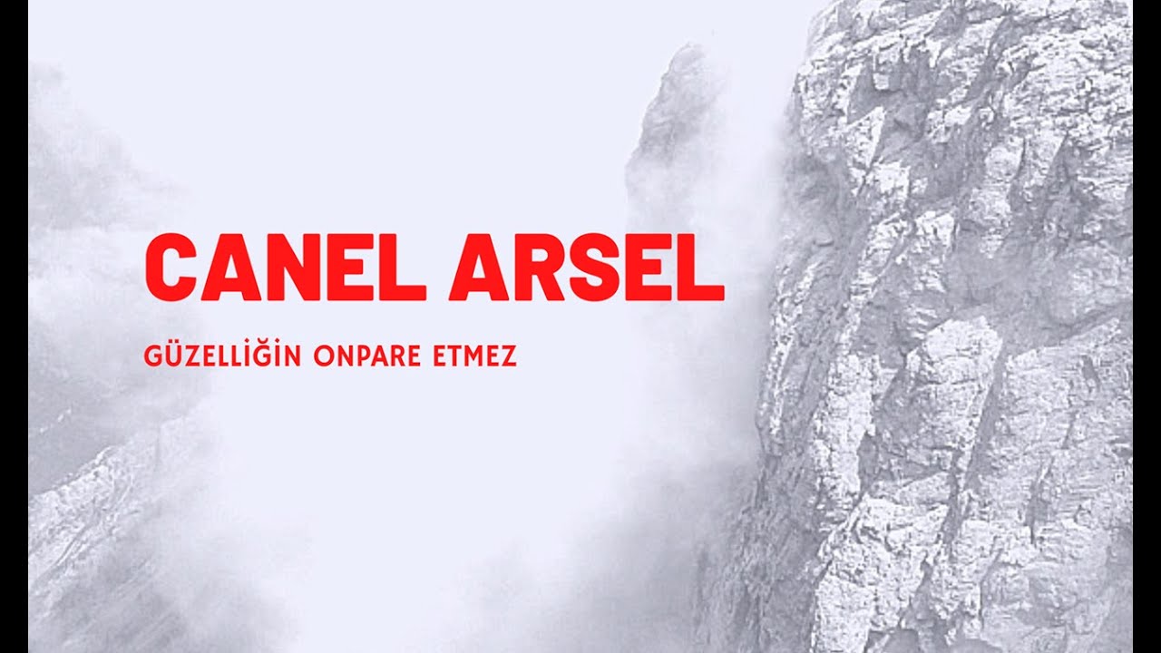 CANEL ARSEL - GÜZELLİĞİN ONPARE ETMEZ,BU BENDEKİ AŞK OLMASA.