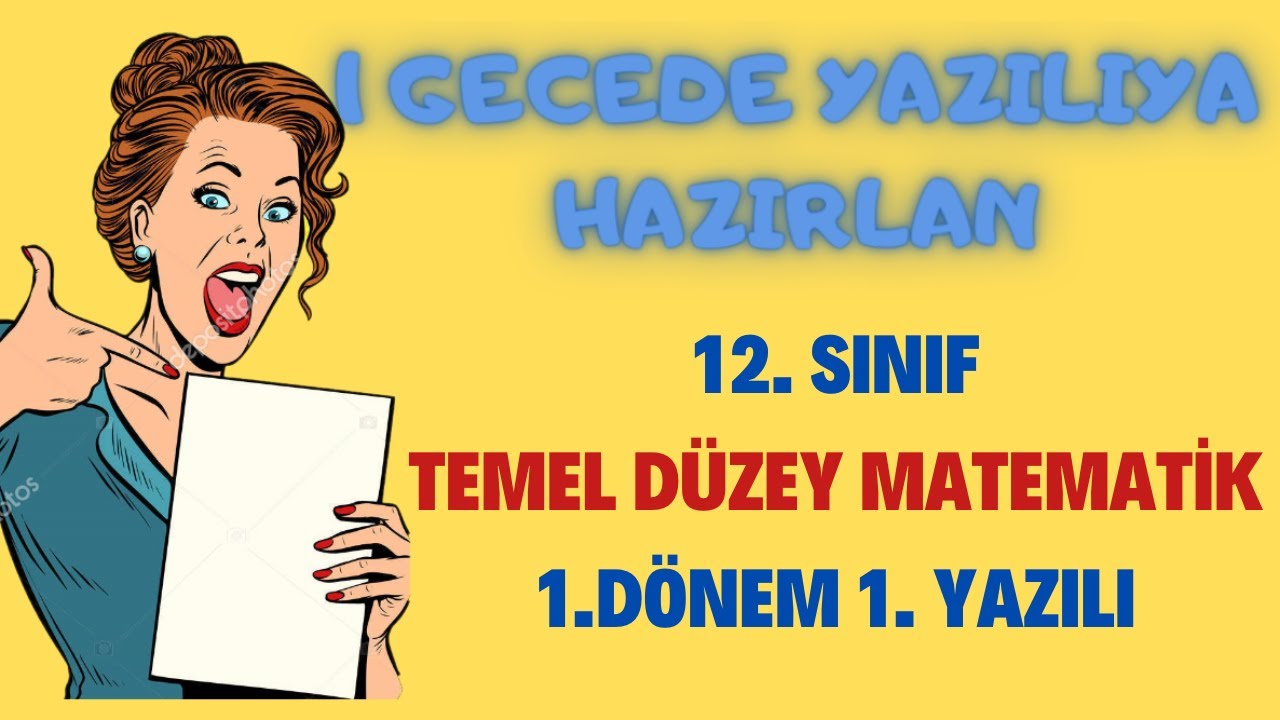 12. SINIF TEMEL DÜZEY MATEMATİK 1. DÖNEM 1. YAZILI (Temel Düzey Matematik 1. Yazılı)