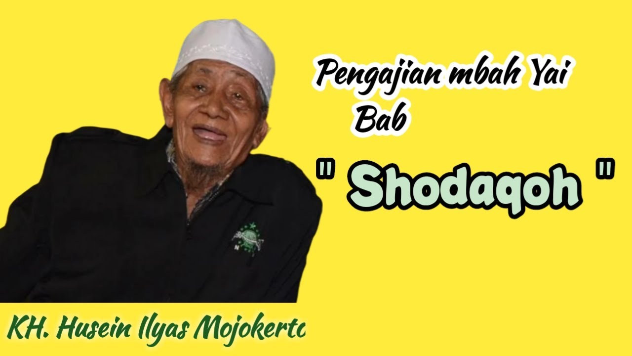 KH. HUSEIN ILYAS MOJOKERTO - Bab Shodaqoh