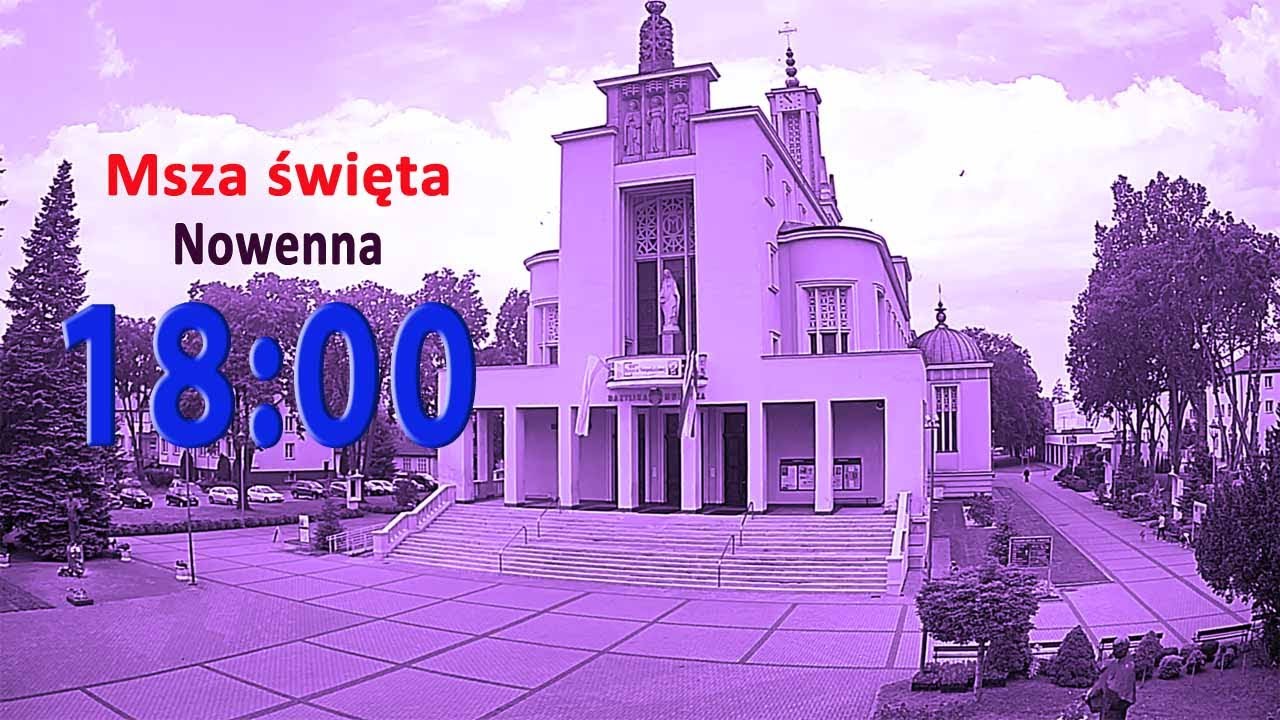04.12 g.18:00 Msza święta na żywo | Nowenna| NIEPOKALAN&Oacute;W &ndash; bazylika