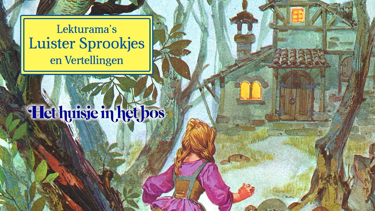 Het huisje in het bos - Lekturama Luister Sprookjes