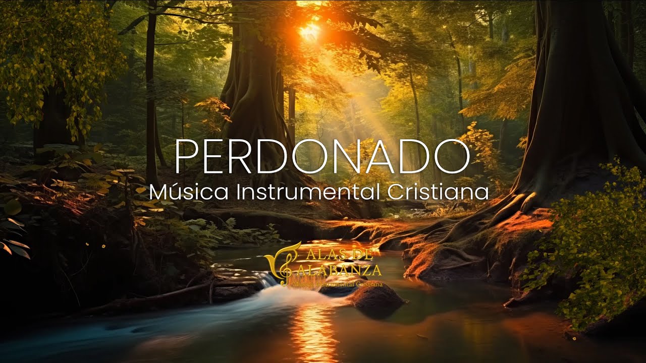 Música Instrumental Cristiana | Perdón y Restauración del Alma @alas.de.alabanza