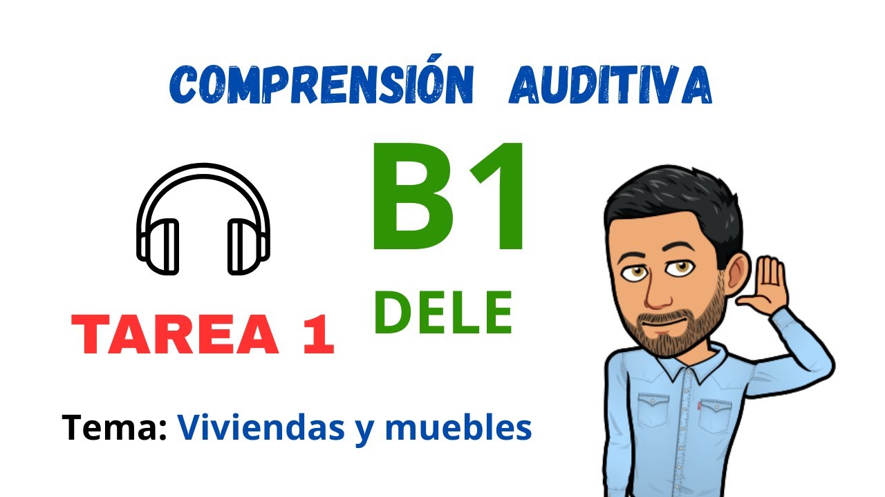 ✅🎧COMPRENSIÓN AUDITIVA🎧✅ - DELE B1 - Tarea 1 ✔Tema: Viviendas y muebles 🎧(Listening)