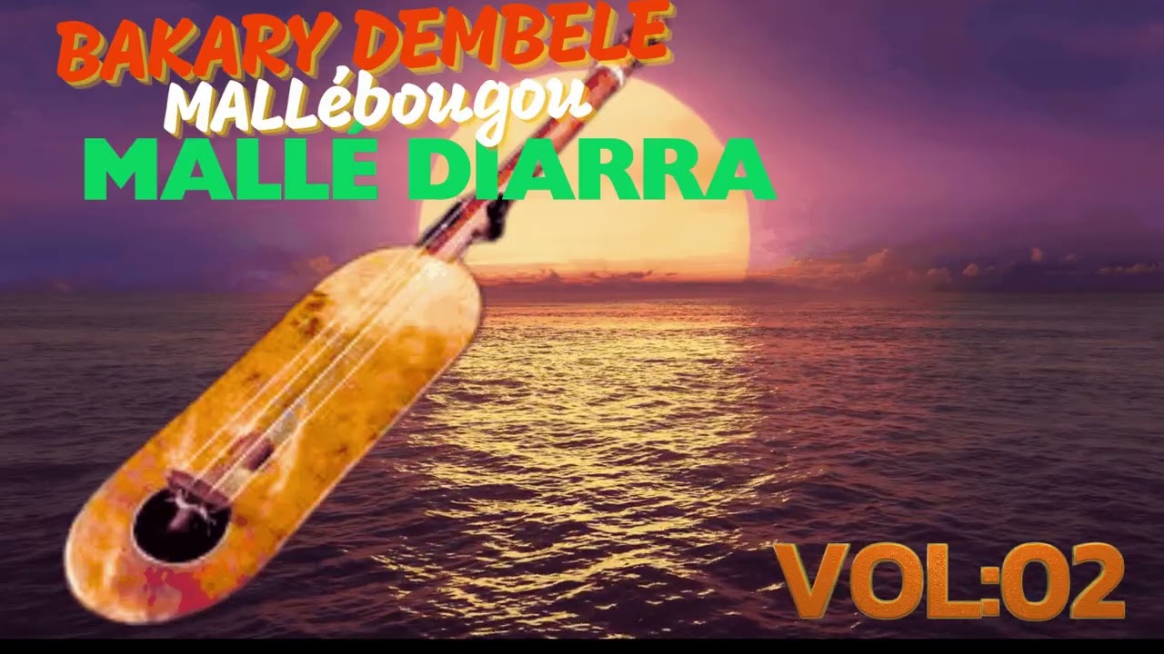 #Bakary Dembele #Mallebougou #Mallé #Diarra VOL:02