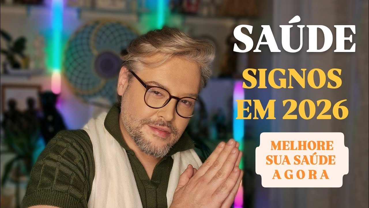 SAÚDE DOS SIGNOS EM 2026. MELHORE SUA SAÚDE AGORA