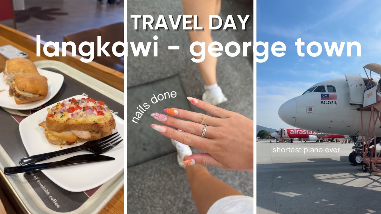 TRAVEL DAY💅 langkawi - george town