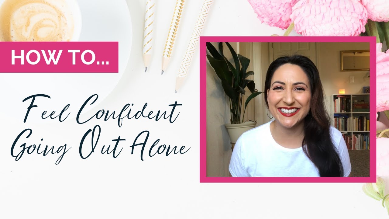 SOLO DATES: How to Go Out Alone, Feel Confident and Have Fun Going Out By Yourself