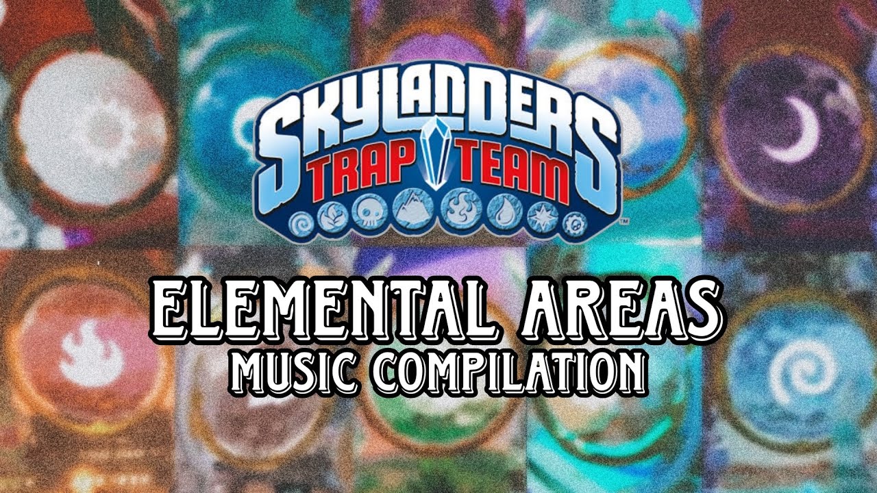 Elemental Areas - Music Compilation   🔴SKYLANDERS TRAP TEAM 🔴