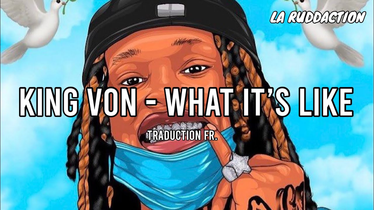 [Traduction française 🇫🇷] King Von - What It's Like • LA RUDDACTION