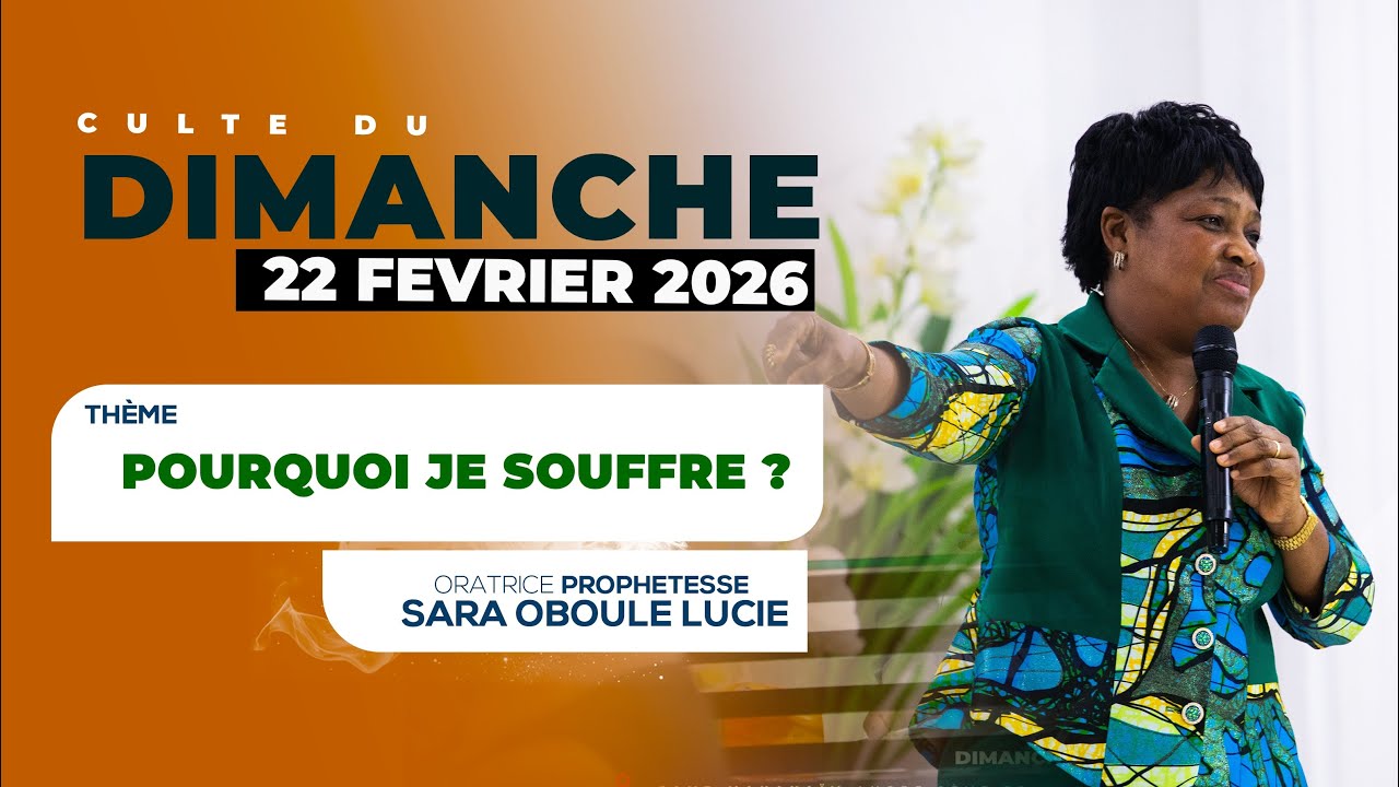 MECI-TV: CULTE DU 22/02/26.POURQUOI JE SOUFFRE? PROPHETESSE SARA OBOULE
