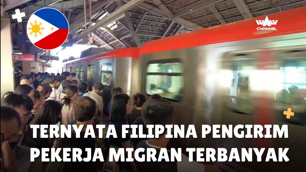wAw FILIPINA MENJADI NEGARA PENGIRIM PEKERJA MIGRAN TERBANYAK DI ASIA TENGGARA