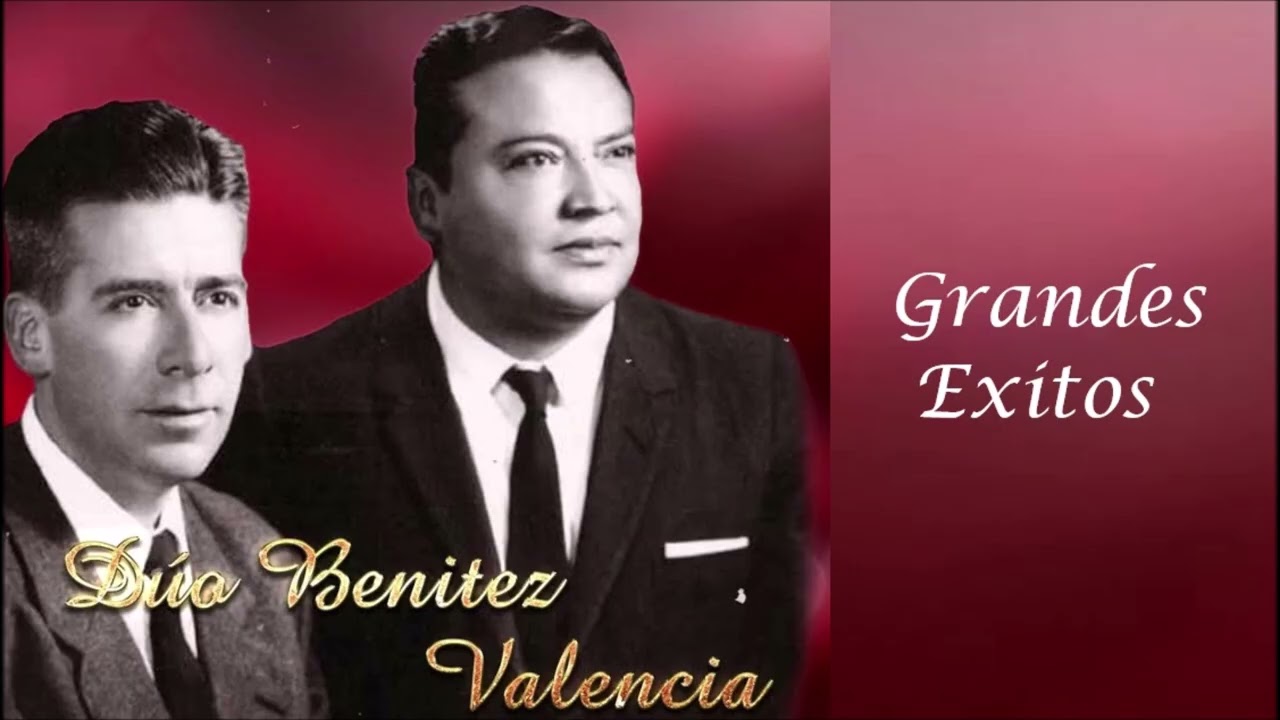 Duo Benitez Valencia Grandes exitos en el recuerdo