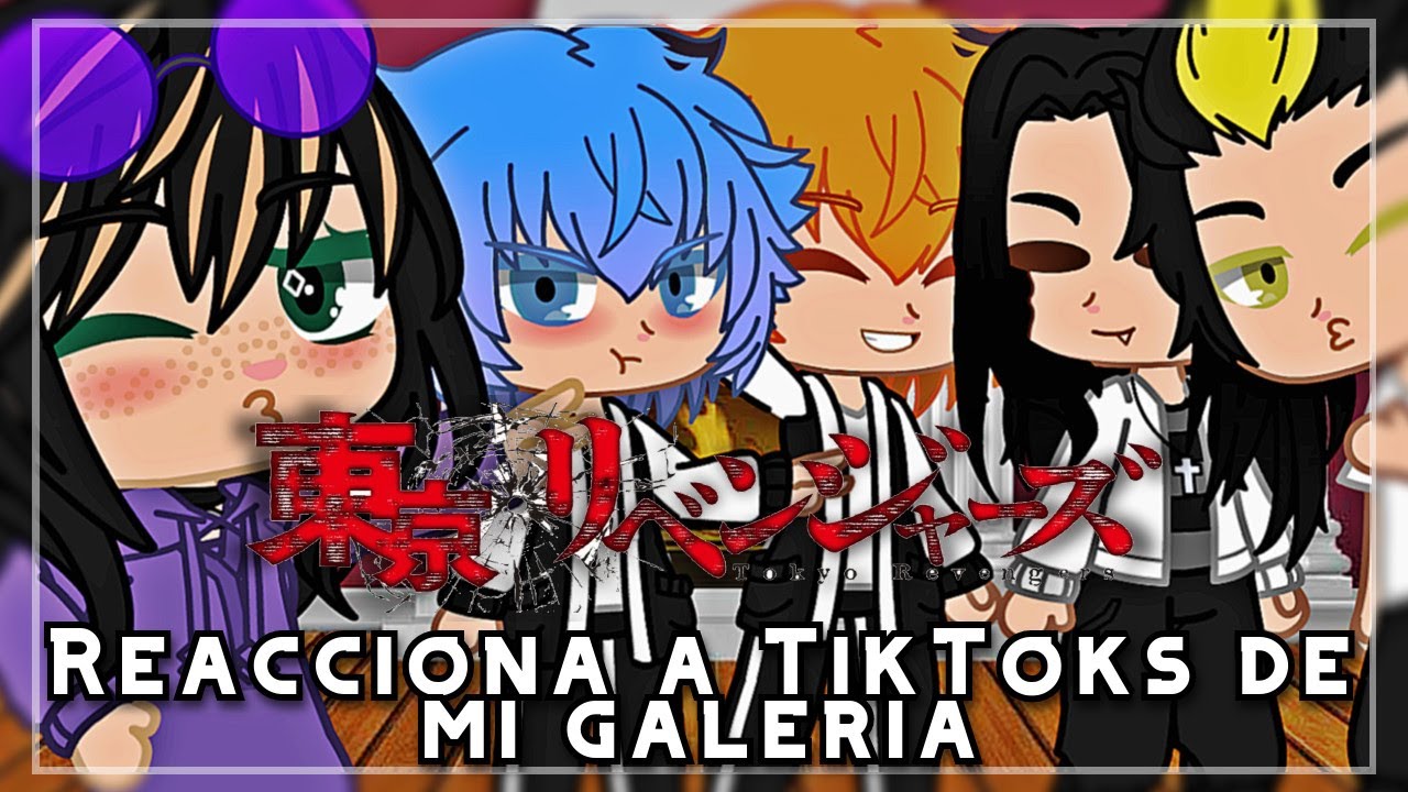 Tokyo Revengers Reacciona a TikToks de mi Galeria|Gacha Club