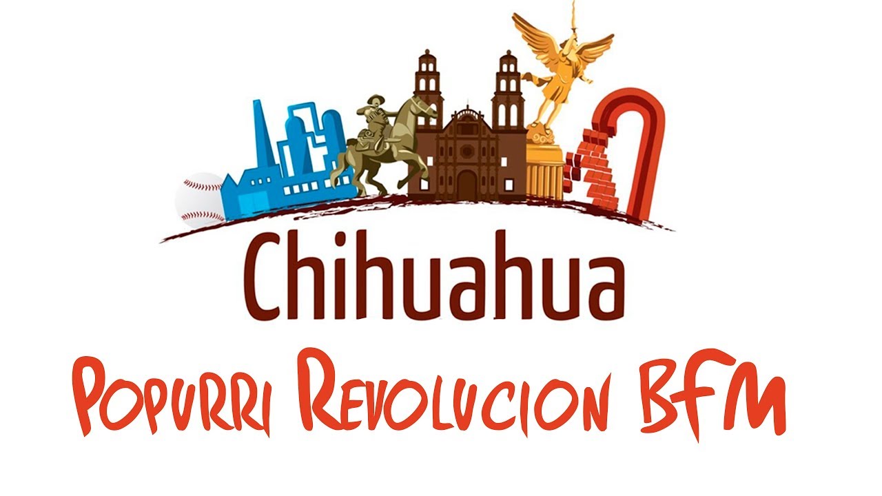 Chihuahua - Popurri De Revolucion BFM