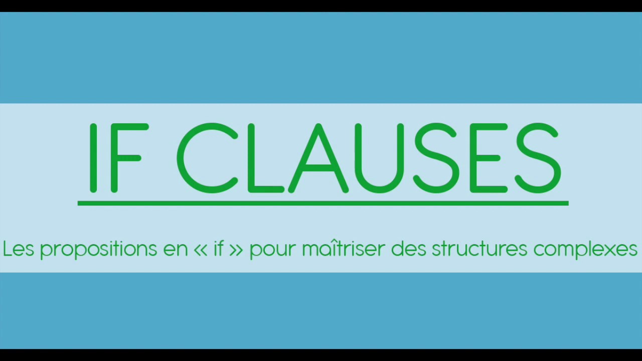 IF clauses - les propositions en IF