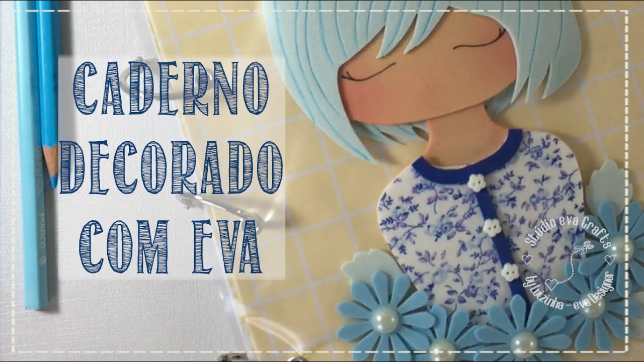 Como decorar Capa de Caderno com EVA sem Encadernadora