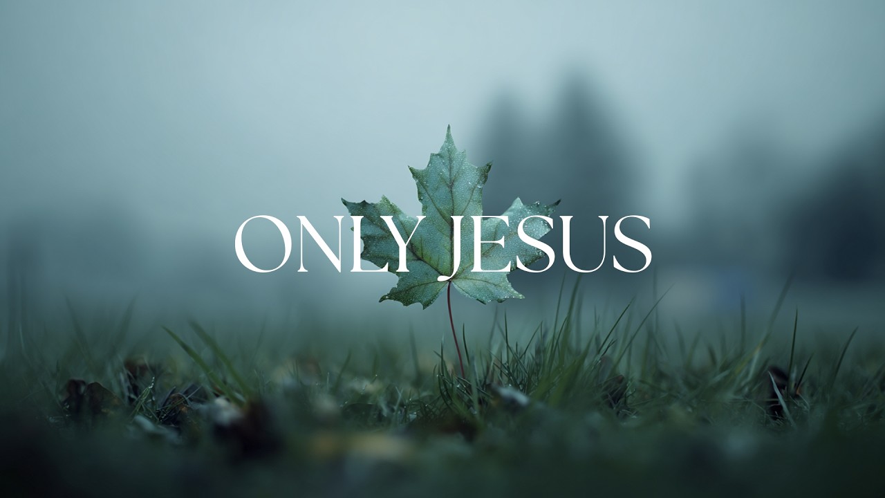 ONLY JESUS  - Soaking Worship Instrumental | Living With God