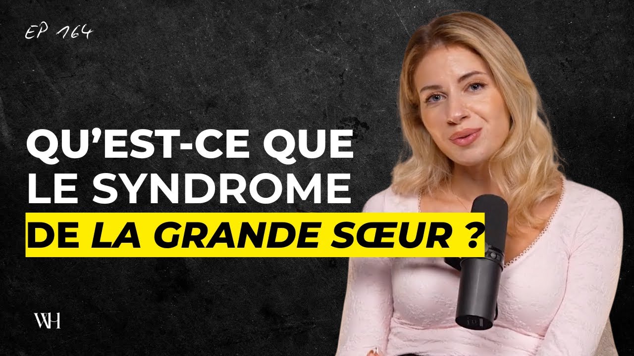 10 Signes Que Tu as Le Syndrome De La Grande S&oelig;ur (& Comment T'en Lib&eacute;rer !)