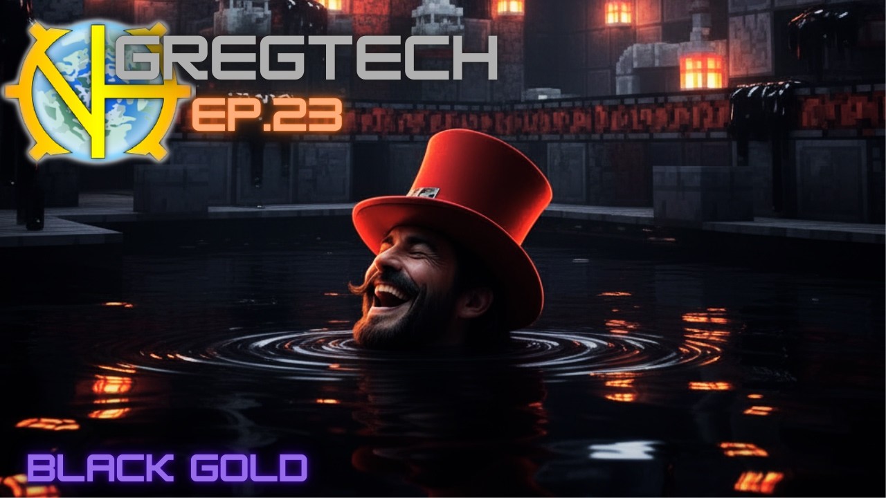 Gregtech Episode 23: Black Gold