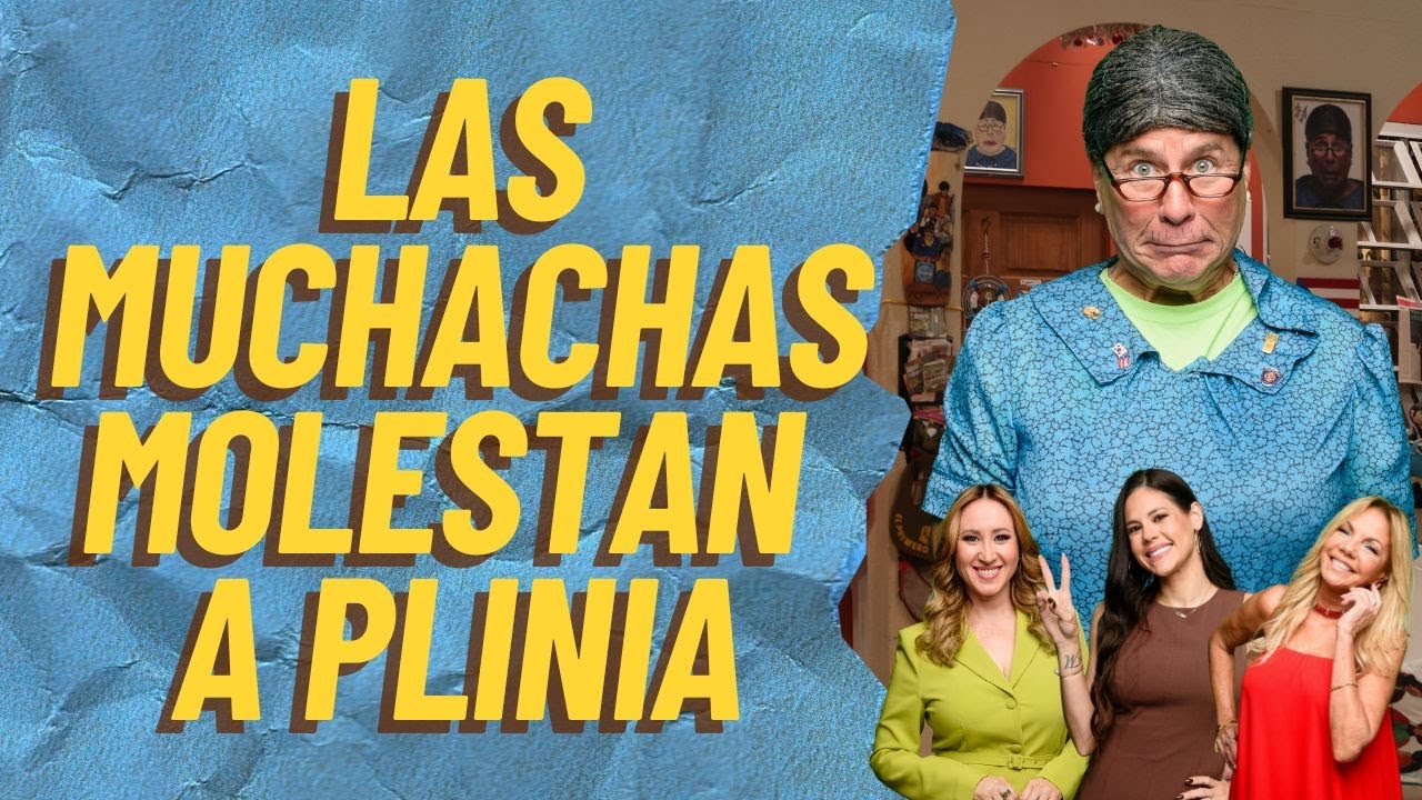 Las muchachas vienen a molestar a Plinia | 11 diciembre 2025