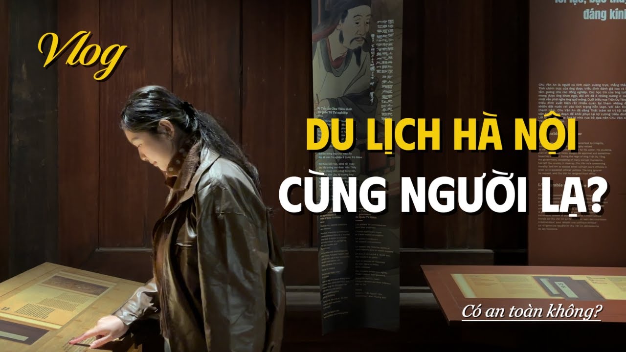 Du lịch Hà Nội cùng một người lạ trên mạng - mình đã nghĩ gì?