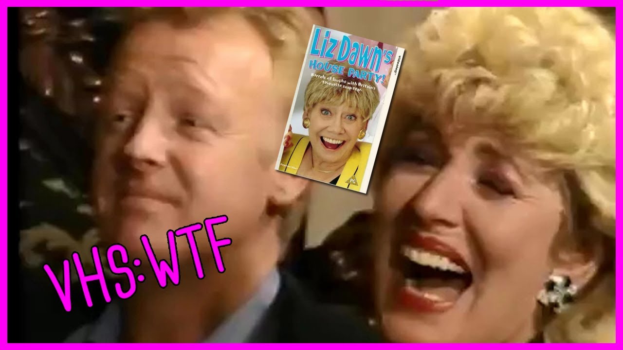 VHS:WTF - Liz Dawn's House Party