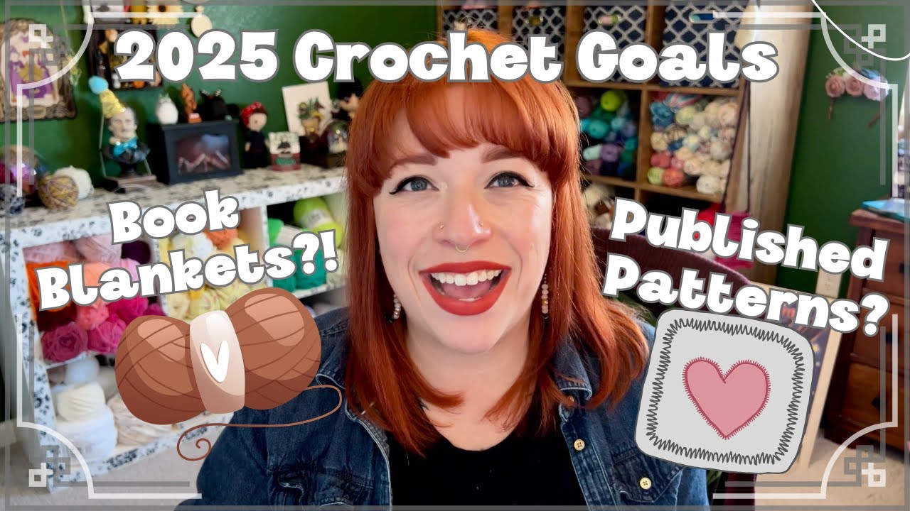 🧶 New Year, New Crochet Goals + Reflecting on 2024 🧶