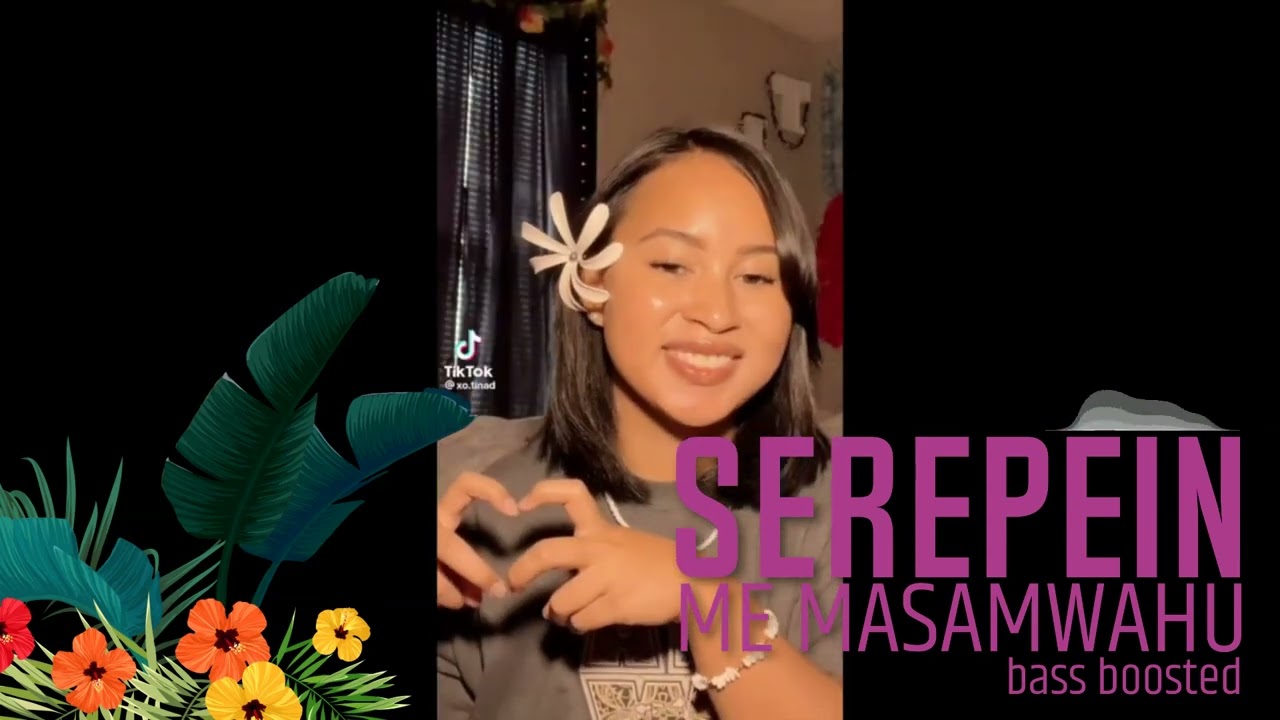 SEREPEIN ME MASAMWAHU (bass boosted) | Pohnpeian + Chuukese Version | Micronesia #pohnpei #chuukese