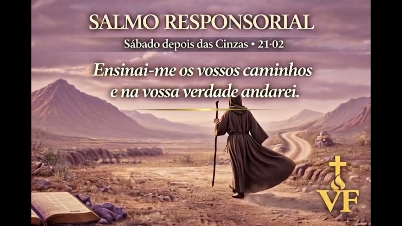 SALMO DE HOJE (21/02) - Salmo 85(86) | Ensinai-me os vossos caminhos