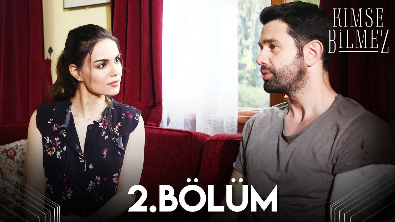 Kimse Bilmez 2. Bölüm