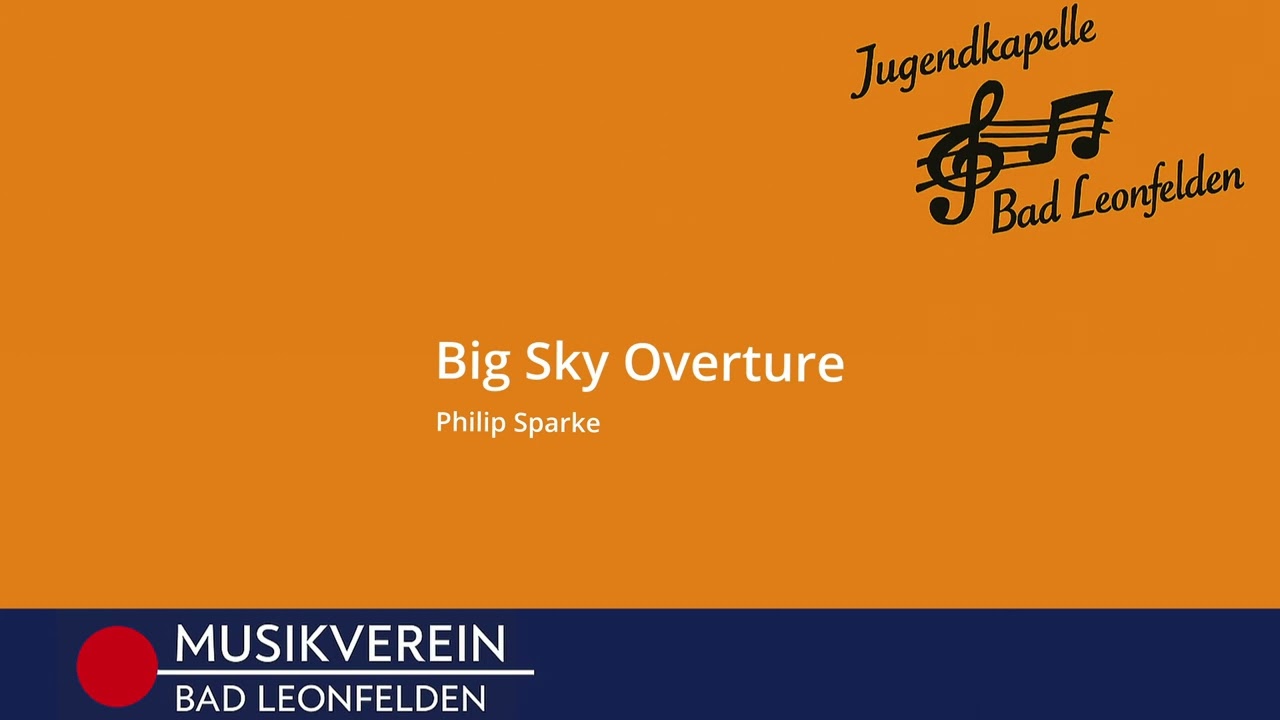 Big Sky Overture - Jugendkapelle Bad Leonfelden