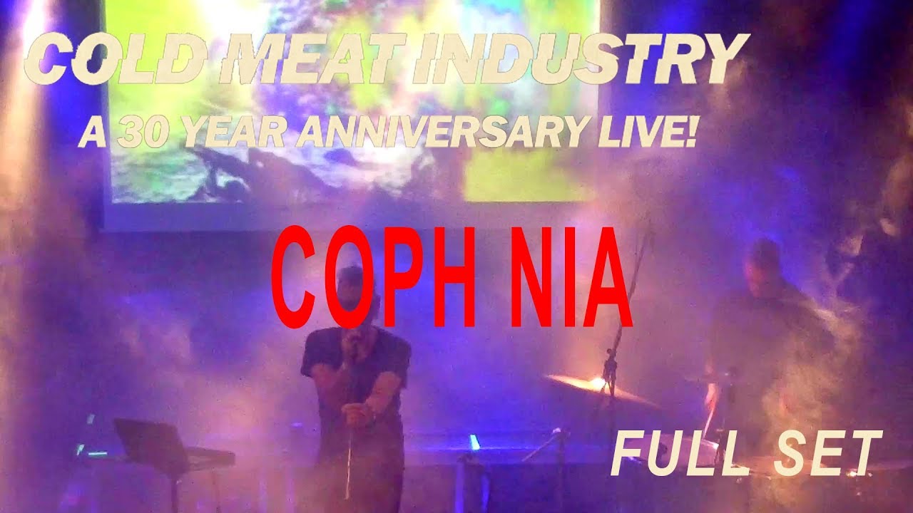 COPH NIA - LIVE @ COLD MEAT INDUSTRY 30 YEARS ANNIVERSARY - 2017