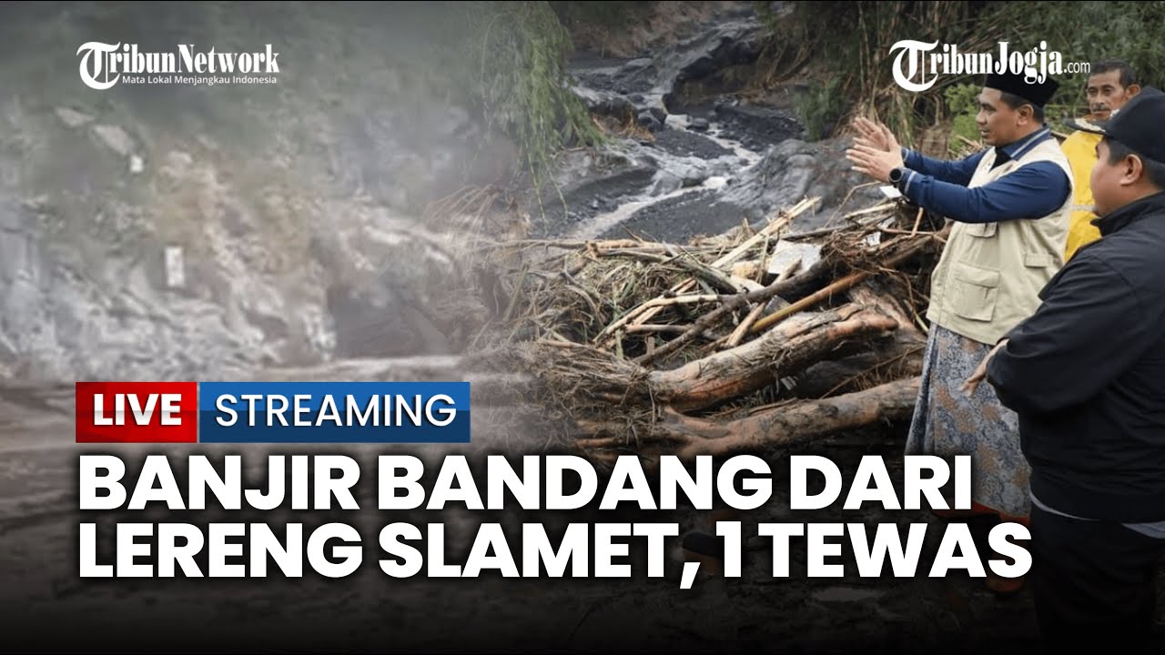 🔴 BANJIR BANDANG DARI LERENG SLAMET SERET KAYU–PIPA, 1 KORBAN TEWAS DAN RATUSAN WARGA MENGUNGSI