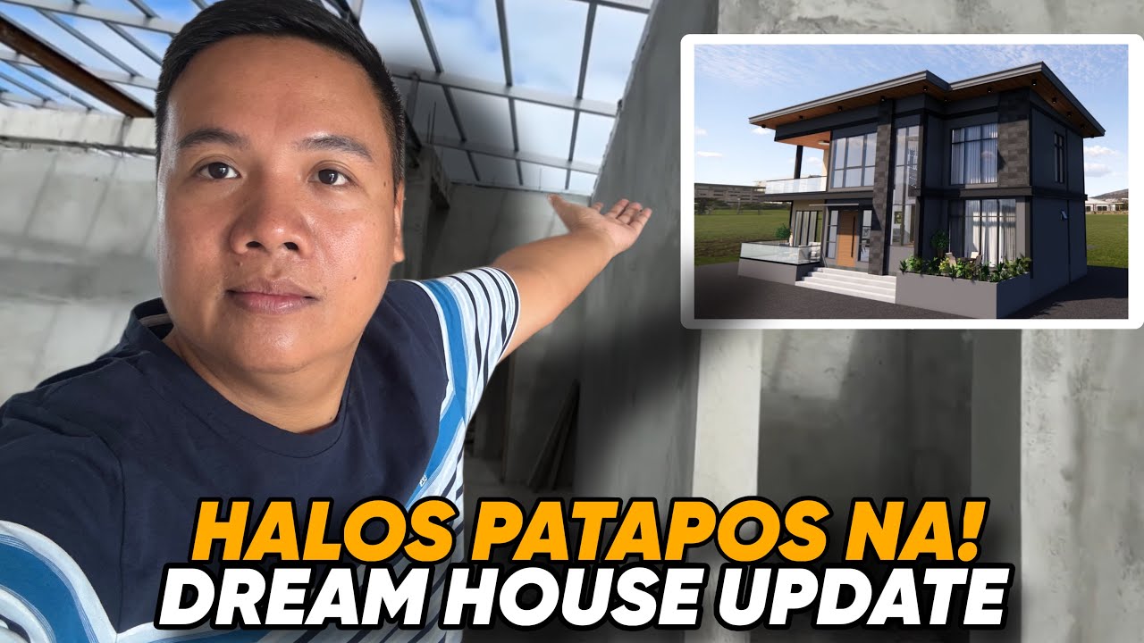 HALOS PATAPOS NA!!!DREAM HOUSE UPDATES 