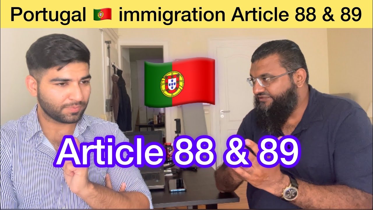Portugal Immigration Update About Article 88 & 89 Explanation Urdu/Hindi