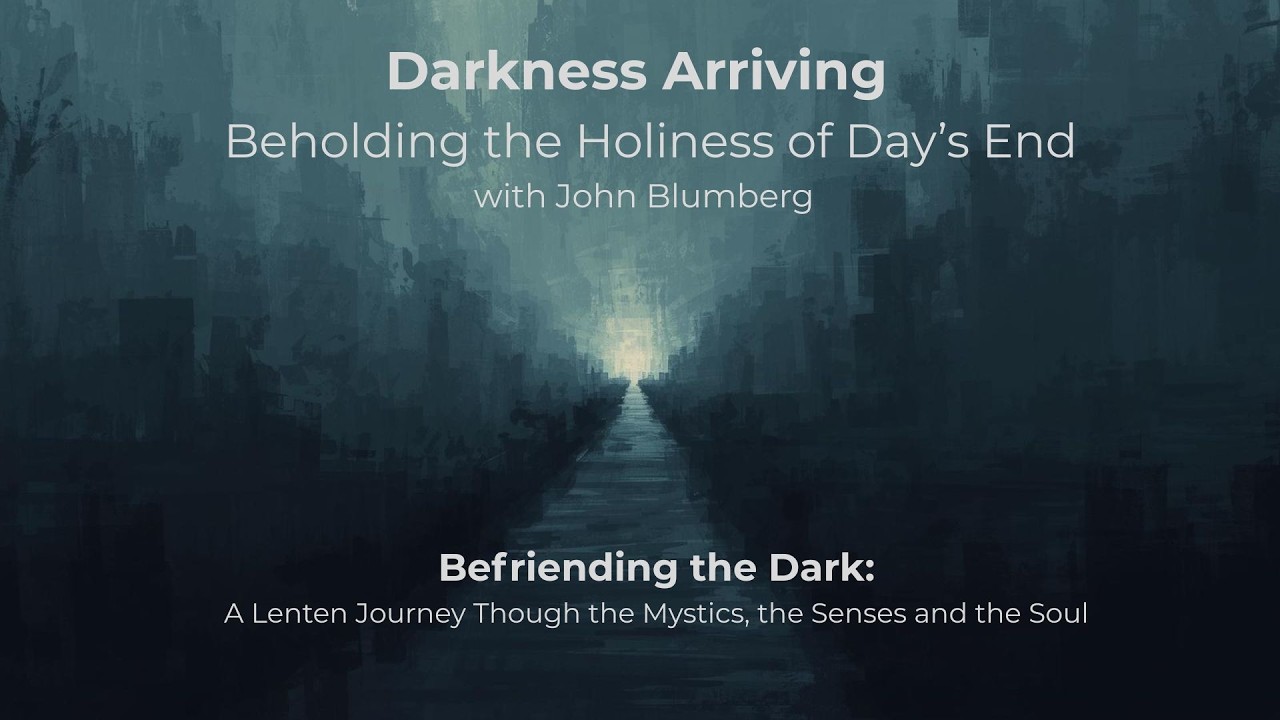 Darkness Arriving: The Holiness of Day's End