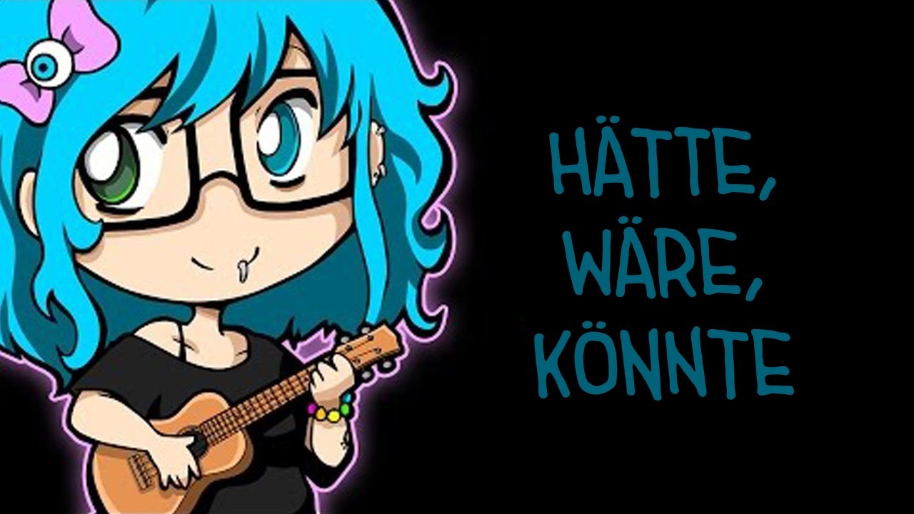 ♫ hätte, wäre, könnte (Original Song)