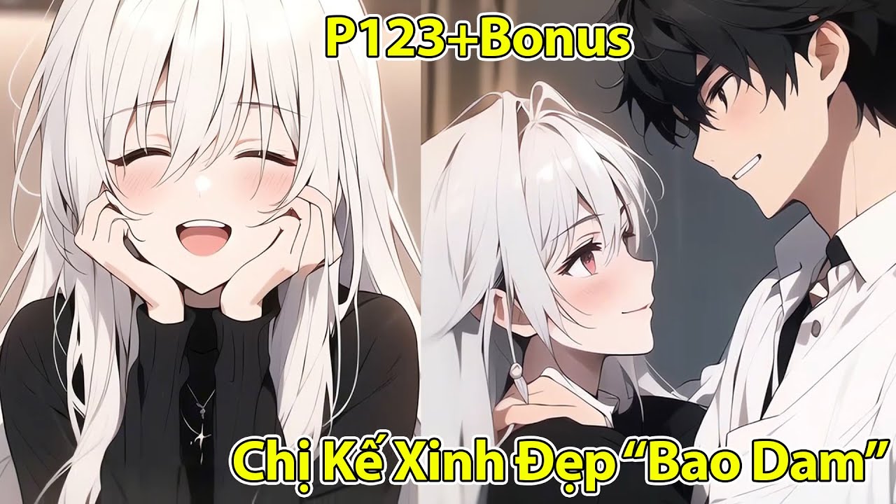 FULL: Sau Một Đêm Vất Vả, Tôi Nhận Ra Chị Kế Đã Lâu Không Gặp Đang Nằm Cạnh Mình Và Không Mặc Gì?