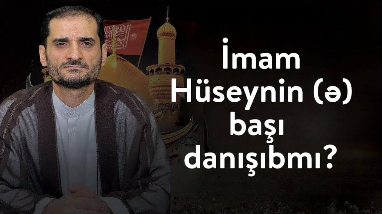 İmam Hüseynin (ə) başı danışıbmı? CAVAB | Seyyid Elman Ağazadə
