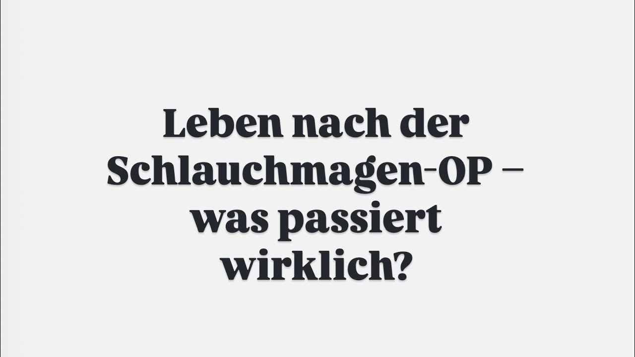 Leben nach der Schlauchmagen-OP &ndash; was passiert wirklich?