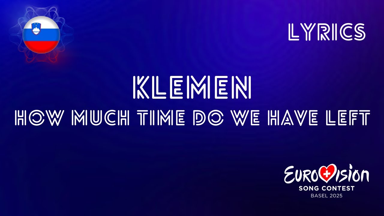 LYRICS | KLEMEN - HOW MUCH TIME DO WE HAVE LEFT | SLOVENIA EUROVISION 2025