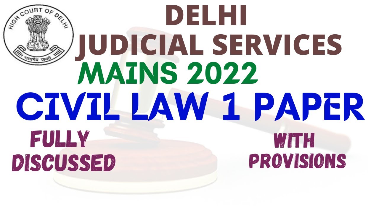 DJS MAINS 2022- CIVIL LAW 1 Paper-  DELHI JUDICIAL SERVICES Mains2022