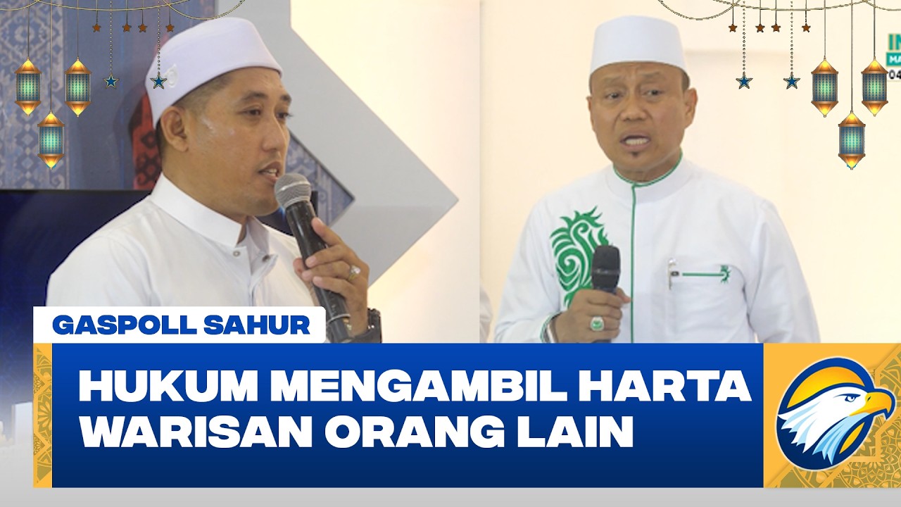 Gaspoll Sahur - Hukum Mengambil Harta Warisan Orang Lain