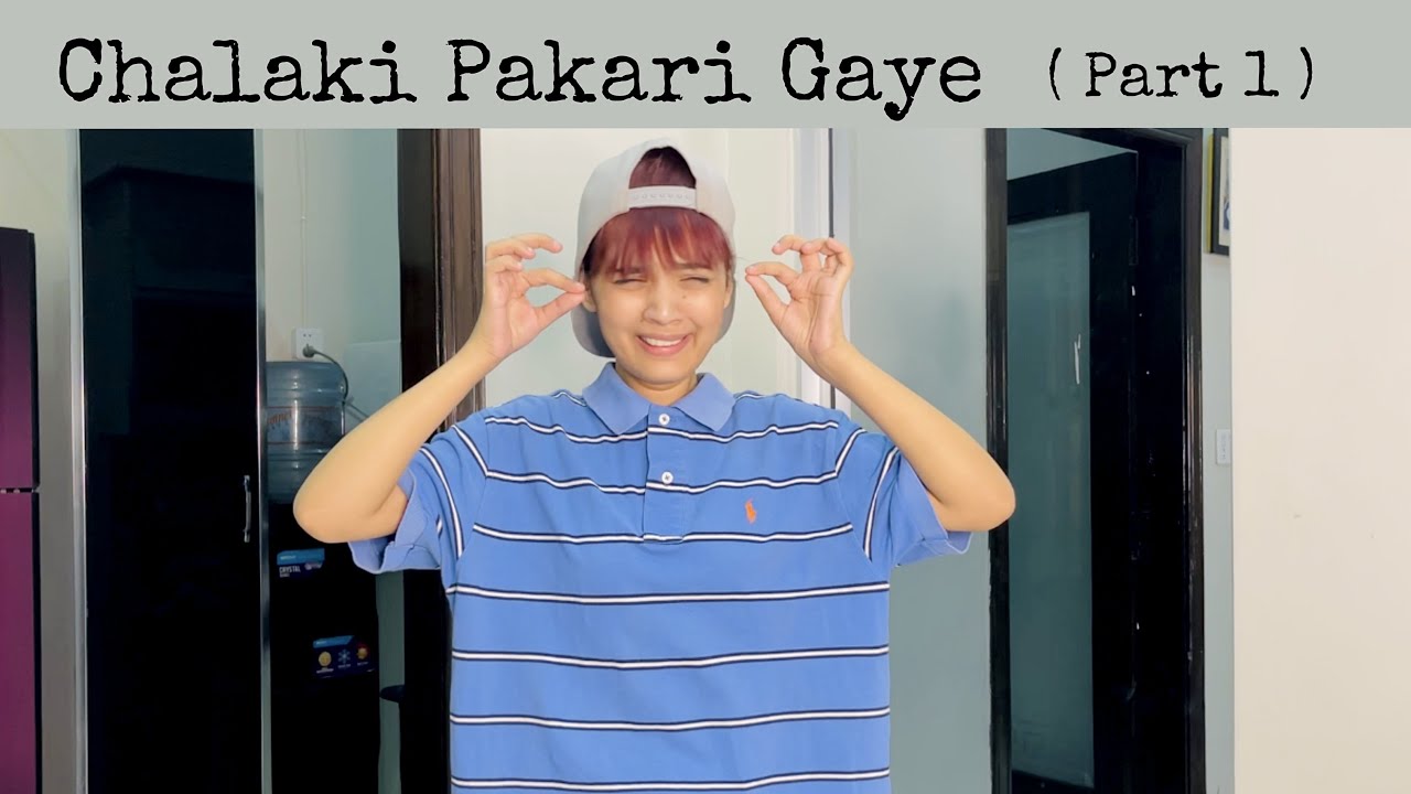 Chalaki Pakari Gaye (PT.1)